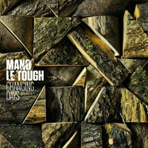 MANO LE TOUGH CHANGING DAYS 2013 LP VINYL NEW 33RPM