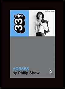 Philip Shaw Patti Smith's Horses Paperback Music Book (33 1/3) 2008
