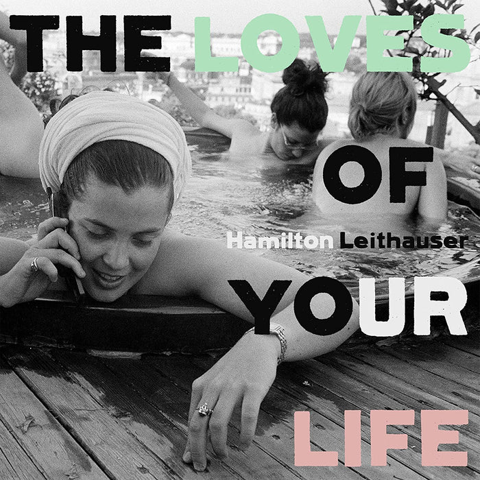 Hamilton Leithauser - The Loves Of Your Life Vinyl LP 2020