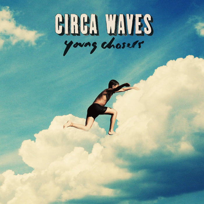 CIRCA WAVES YOUNG CHASERS LP VINYL NEW 33RPM 2015