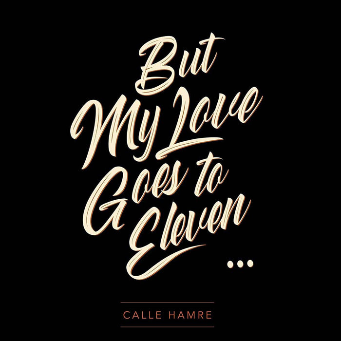 Calle Hamre - But My Love Goes To Eleven Vinyl LP 2020