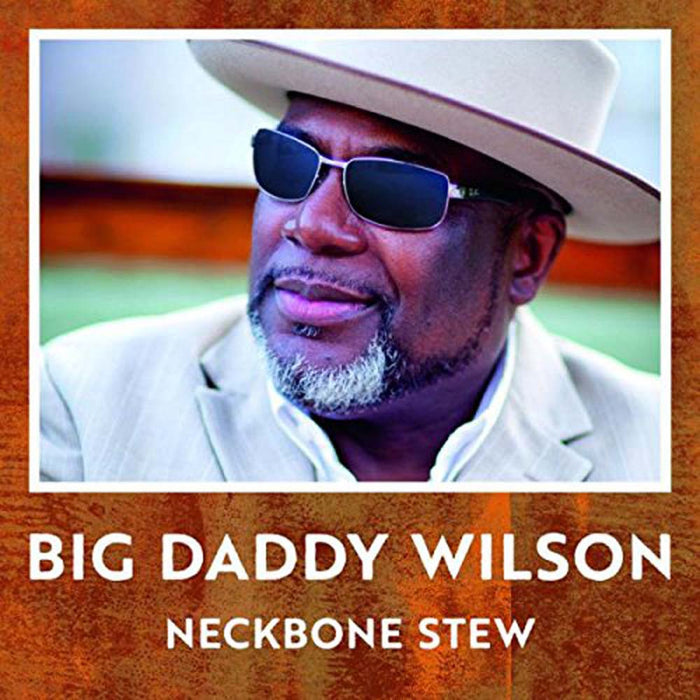 BIG DADDY WILSON Neckbone Stew LP Vinyl NEW