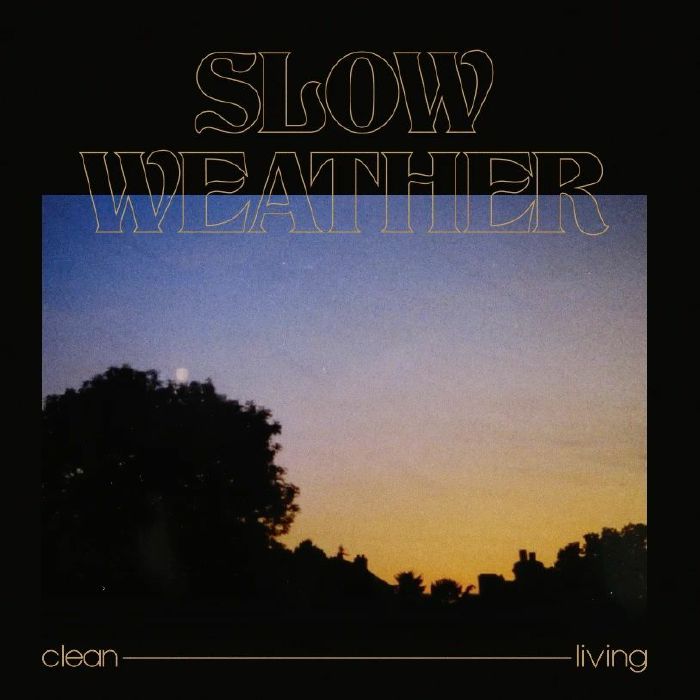 Slow Weather Clean Living Vinyl EP 2020