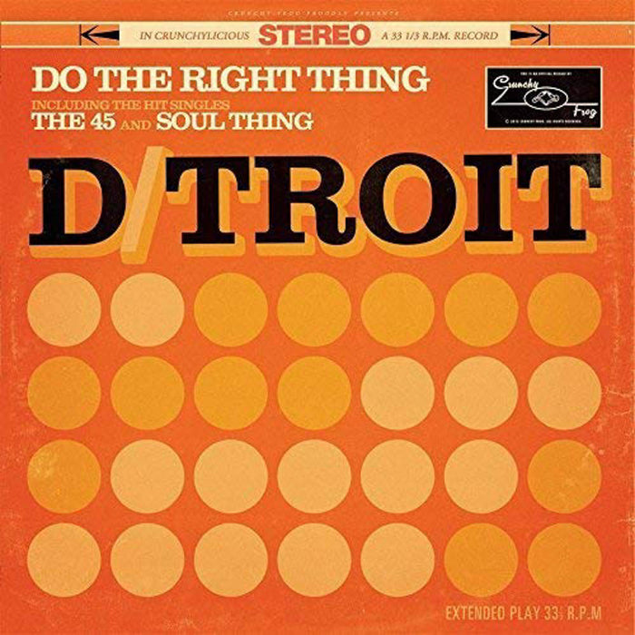 D/Troit Do The Right Thing Vinyl LP New 2016