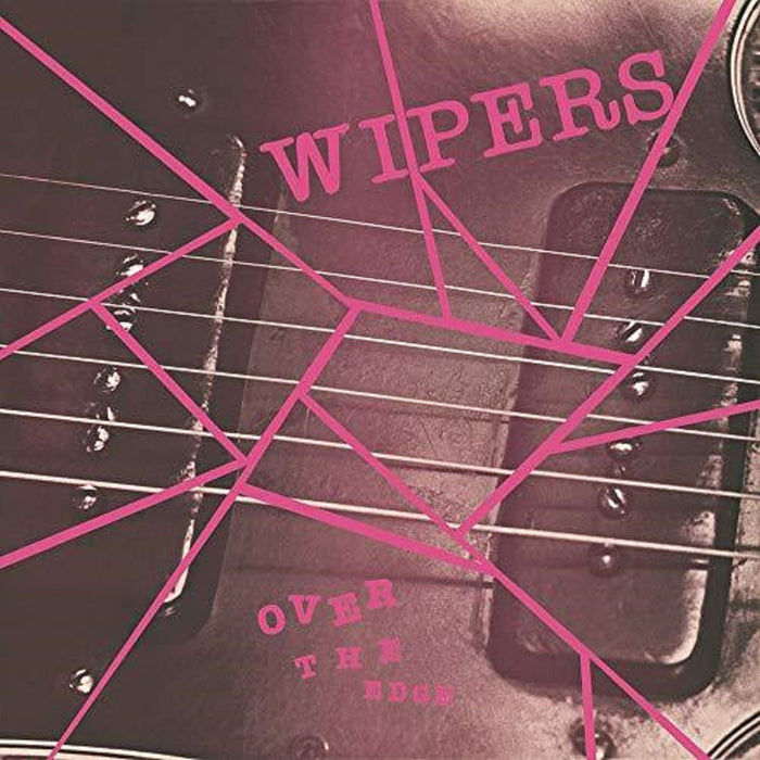 Wipers - Over The Edge Vinyl LP Reissue 2021