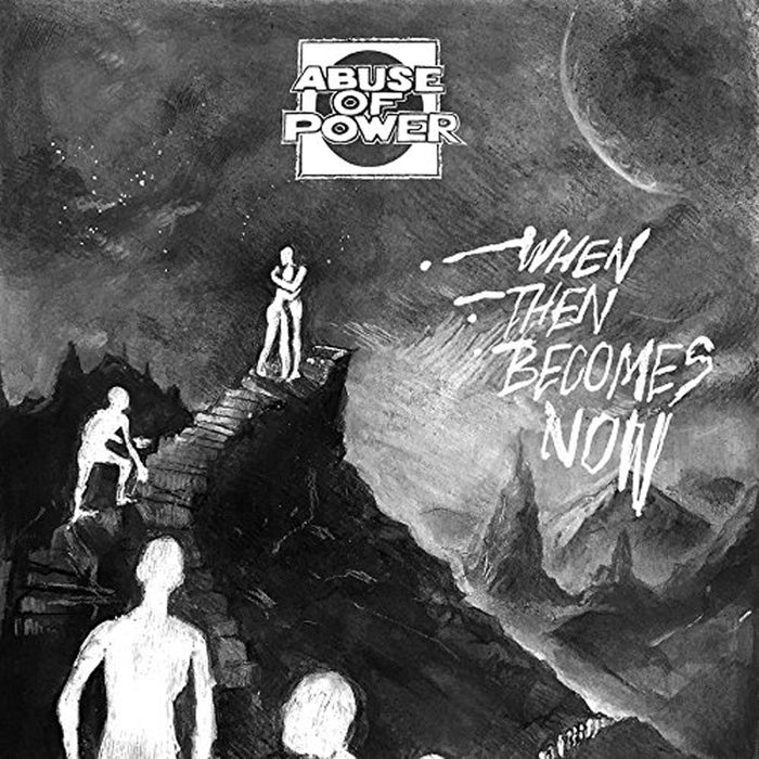 ABUSE OF POWER When Then Becomes Now 7" Single Vinyl NEW