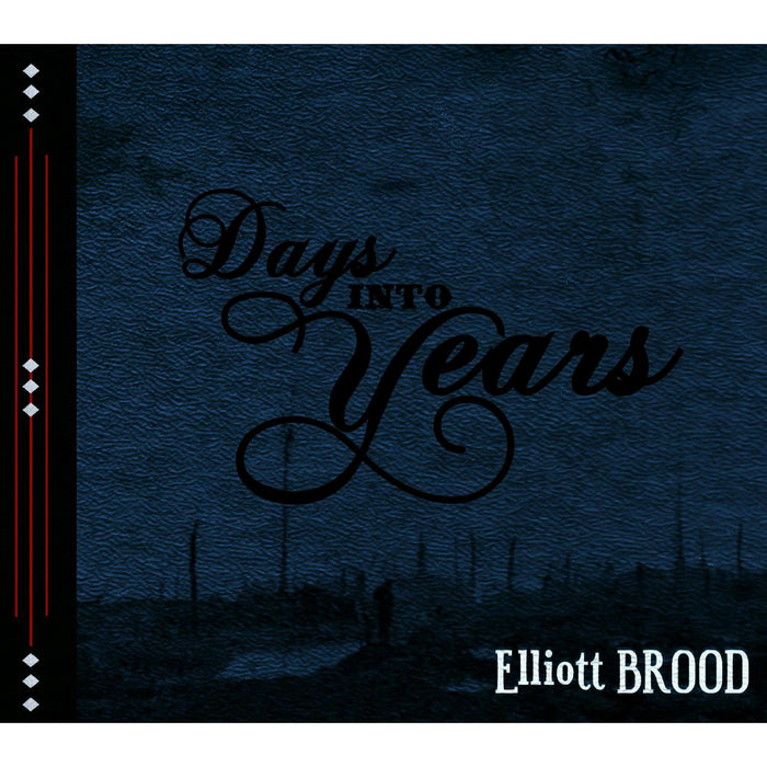 ELLIOTT BROOD DAYS INTO YEARS 2011 ALTERNATIVE COUNTRY LP VINYL 33RPM NEW