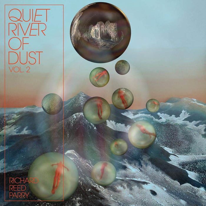 Richard Reed Parry Quiet River of Dust Vol 2 Vinyl LP 2019