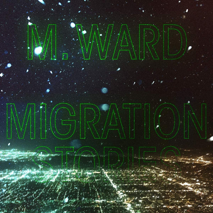 M. Ward Migration Stories Vinyl LP 2020