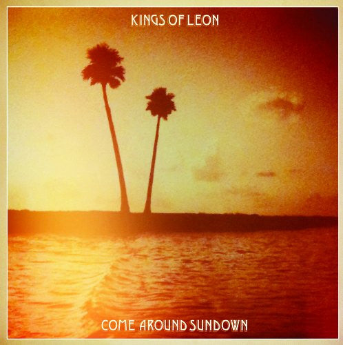 KINGS OF LEON COME AROUND SUNDOWN LP VINYL 33RPM NEW 180GM