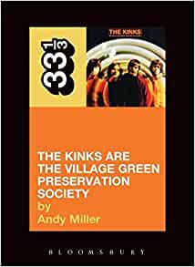 Andy Miller The Kinks' The Kinks Are the Village Green Preservation Society Paperback Music Book (33 1/3) 2003