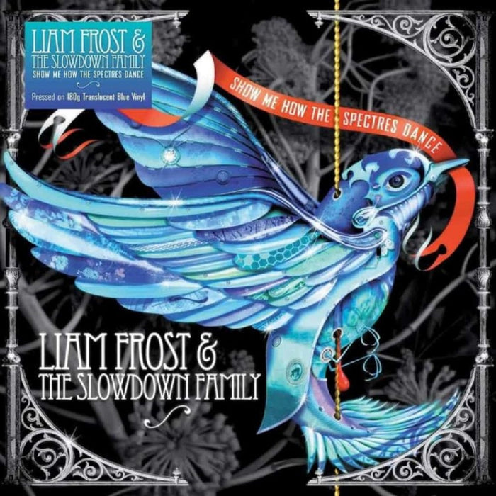 Liam Frost & The Slowdown Family - Show Me How The Spectres Dance Vinyl LP Indies Translucent Blue Colour 2020