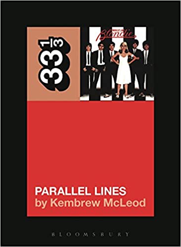 Kebrew McLeod Blondie's Parallel Lines Paperback Music Book (33 1/3) 2016