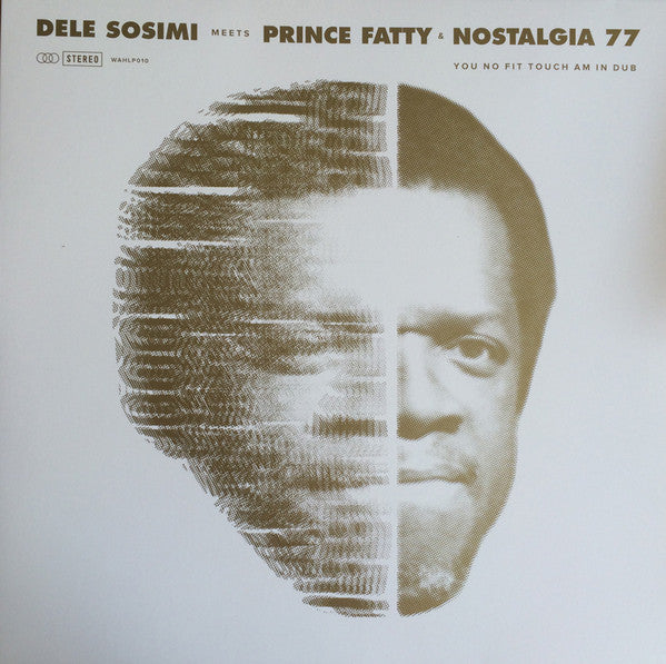 Dele Sosimi Meets Prince Fatty & Nostalgia 77 ?You No Fit Touch Am In Dub Vinyl LP New 2016