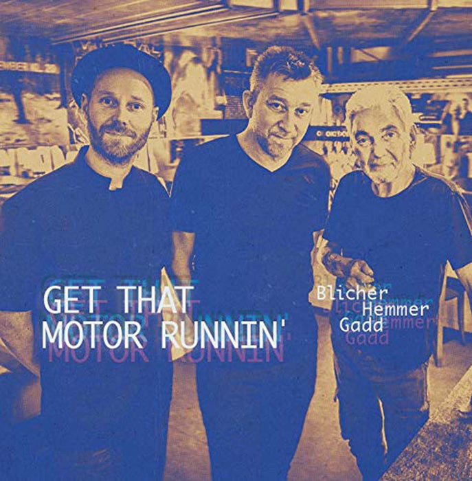 Blicher Hemmer Gadd Get That Motor Runnin Vinyl LP New 2019