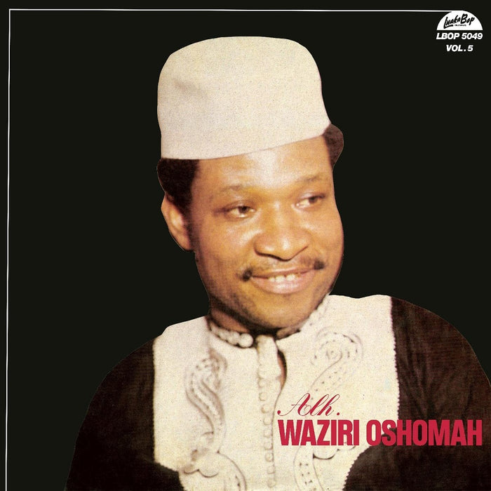 Alhaji Wazri Oshomah Vol. 5 Vinyl LP 2023