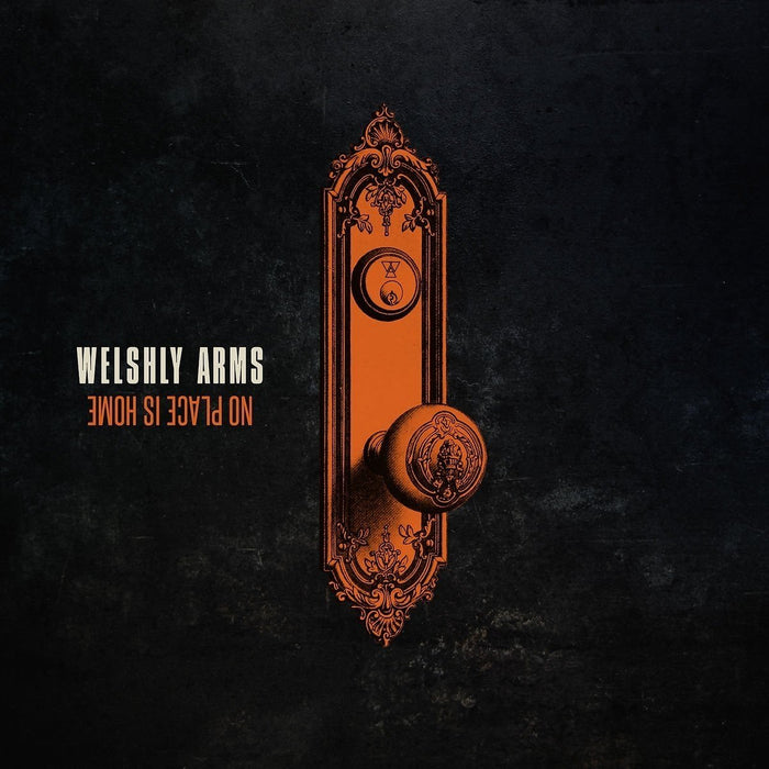 Welshly Arms No Place Is Home Vinyl 2019