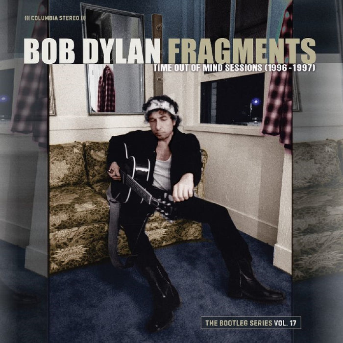 Bob Dylan Fragments: Time Out of Mind Sessions (1996-1997) The Bootleg Series Vol.17 Vinyl LP 2023