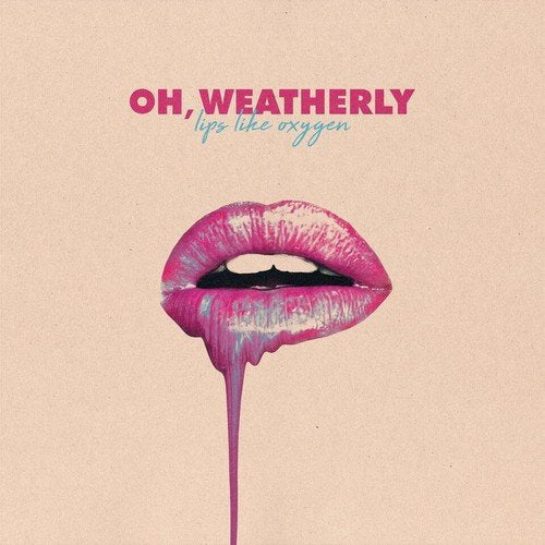 Oh, Weatherly Lips Like Oxygen Vinyl LP 2018