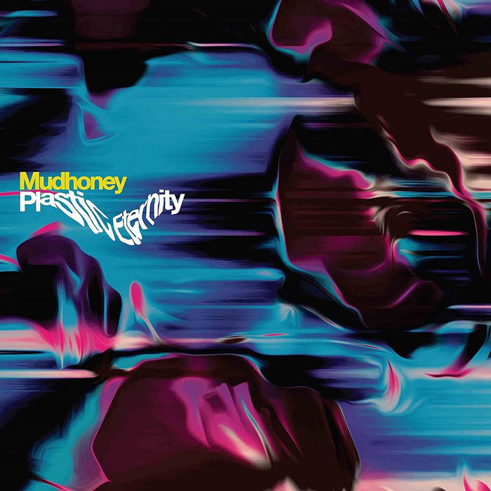 Mudhoney Plastic Eternity Vinyl LP 2023