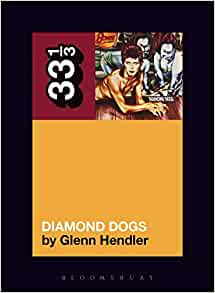 Glenn Hendler David Bowie's Diamond Dogs Paperback Music Book 33 (1/3) 2020