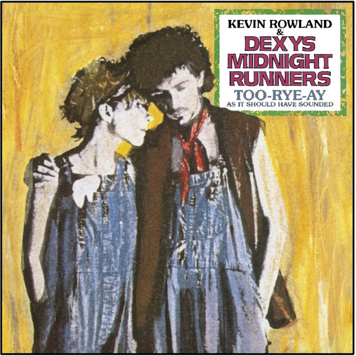 Kevin Rowland & Dexys Midnight Runners Too-Rye-Ay, as it should have sounded Vinyl LP 2022