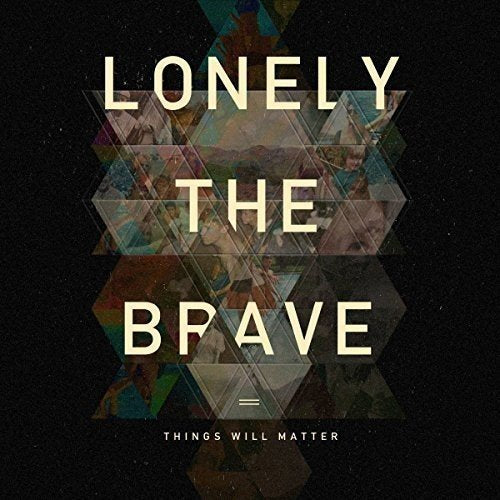 LONELY THE BRAVE Things Will Matter LP Vinyl NEW 2016