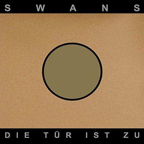 SWANS Die Tür Ist Zu VINYL LP NEW 2018