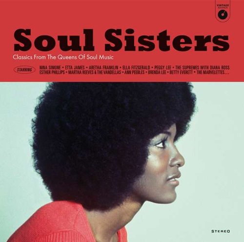 Soul Sisters: Classics By The Queens Of Soul Vinyl LP Compilation 2017