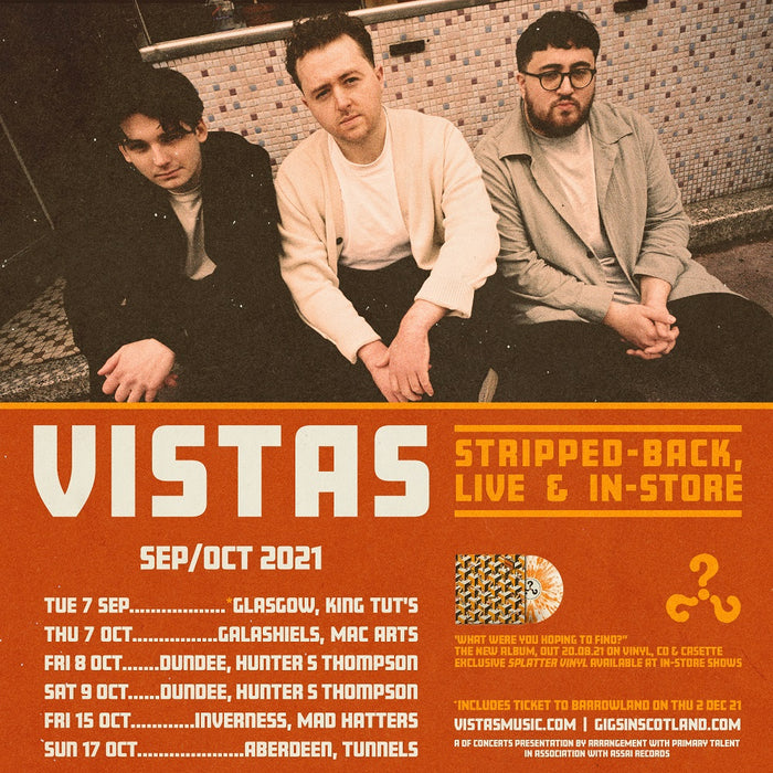 Vistas 'What Were You Hoping to Find' Album Glasgow Launch Shows (7th Sept / 2nd Dec 2021)